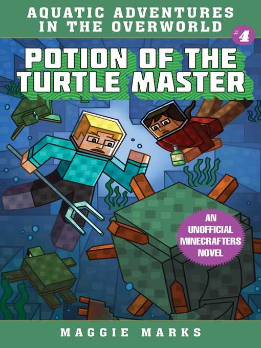 Title details for Potion of the Turtle Master: an Unofficial Minecrafters Novel by Maggie Marks - Available